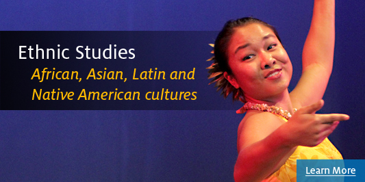 Ethnic Studies - African, Asian, Latin and Native American cultures