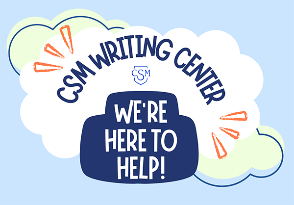 CSM Writing Center: We're here to help!